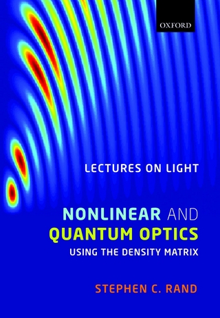 Lectures on Light: Nonlinear and Quantum Optics using the Density Matrix