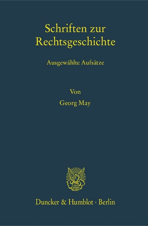 Schriften zur Rechtsgeschichte. - Georg May