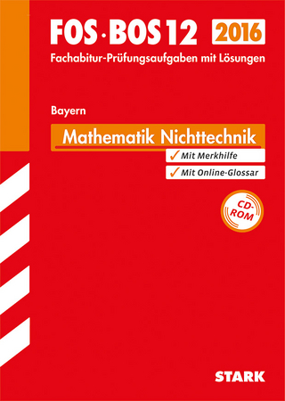 Abiturprüfung FOS/BOS Bayern - Mathematik Nichttechnik 12. Klasse