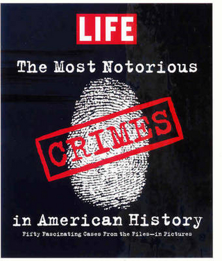 The Most Notorious Crimes in American History