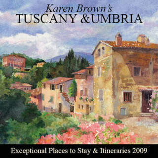 Karen Brown's Tuscany and Umbria 2009