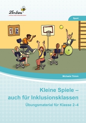 Kleine Spiele - auch f&uuml;r Inlusionsklassen - Michaela Thimm