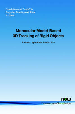 Monocular Model-Based 3D Tracking of Rigid Objects - Vincent Lepetit, Pascal Fua