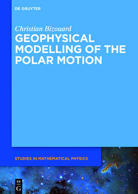 Geophysical Modelling of the Polar Motion - Christian Bizouard