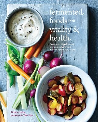 Fermented Foods for Vitality & Health - Dunja Gulin