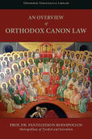 An Overview of Orthodox Canon Law - Panteleimon Rodopoulos