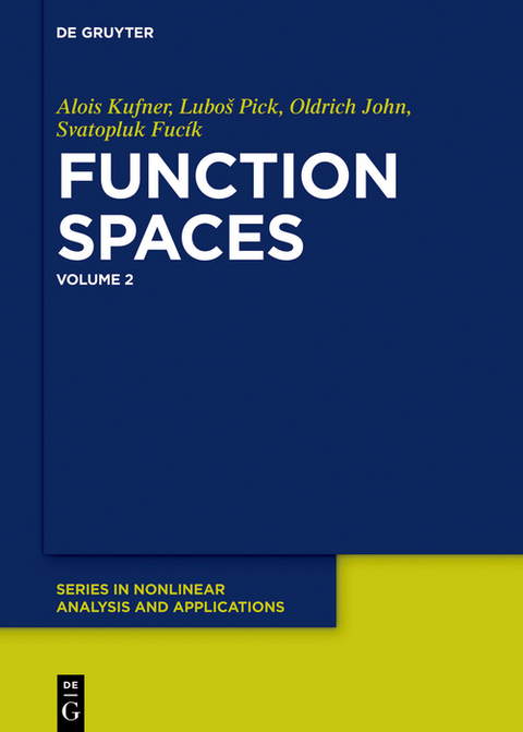 Function Spaces, 2 - Lubo&scaron; Pick, Vit Musil, Alois Kufner, Oldřich John, Svatopluk Fuc&iacute;k