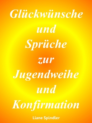 Glückwünsche und Sprüche zur Jugendweihe und Konfirmation