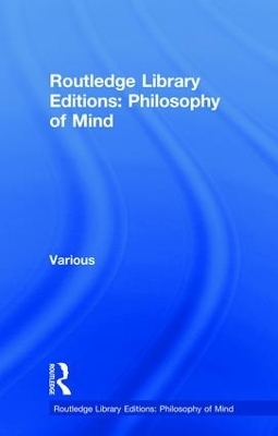 Routledge Library Editions: Philosophy of Mind