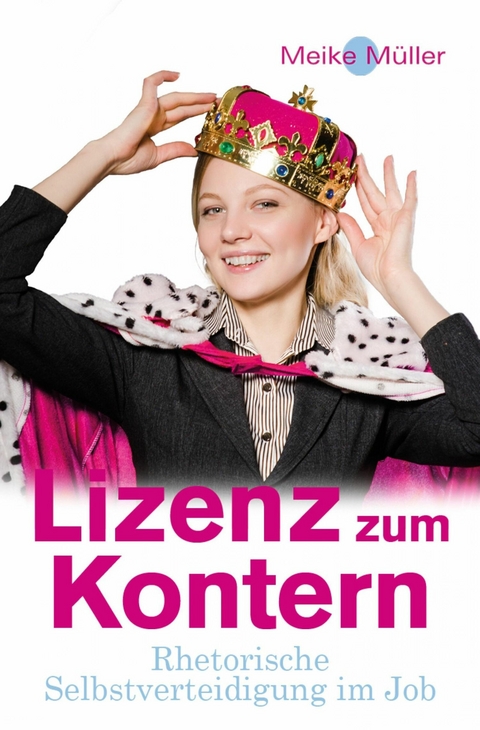 Lizenz zum Kontern - Meike M&uuml;ller