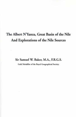 Albert N'Yanza, Great Basin of the Nile and Explorations of the Nile Sources