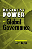 Business Power in Global Governance - Doris Fuchs