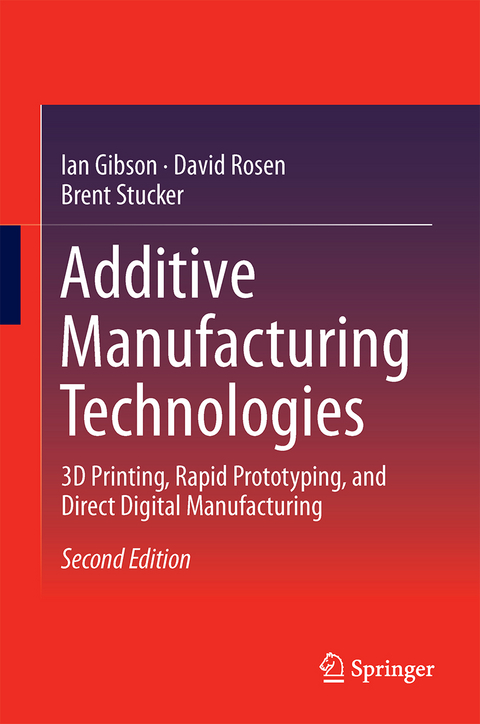Additive Manufacturing Technologies - Ian Gibson, David Rosen, Brent Stucker