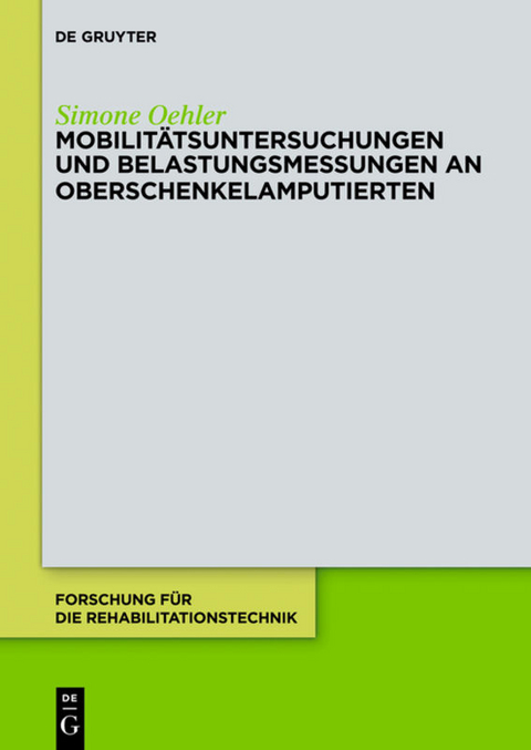 Mobilit&auml;tsuntersuchungen und Belastungsmessungen an Oberschenkelamputierten - Simone Oehler