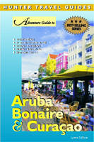 Adventure Guide to Aruba, Bonaire and Curacao