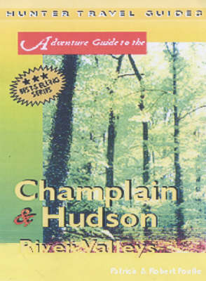 Adventure Guide to the Champlain and Hudson River Valleys