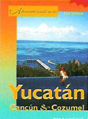 Adventure Guide to the Yucatan, Cancun & Cozumel