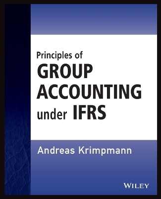 Principles of Group Accounting under IFRS - Andreas Krimpmann