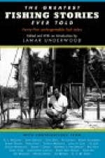 The Greatest Fishing Stories Ever Told - 