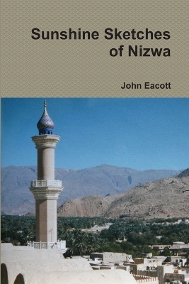 Sunshine Sketches of Nizwa - John Eacott