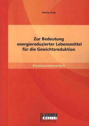 Zur Bedeutung energiereduzierter Lebensmittel für die Gewichtsreduktion