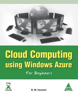 Cloud Computing Using Windows Azure for Beginners - B M Harwani