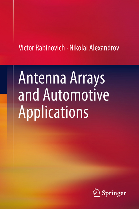 Antenna Arrays and Automotive Applications - Victor Rabinovich, Nikolai Alexandrov