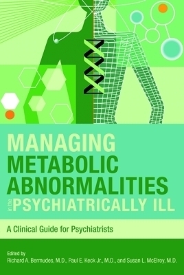 Managing Metabolic Abnormalities in the Psychiatrically Ill
