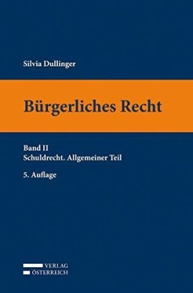 B&uuml;rgerliches Recht II. Schuldrecht Allgemeiner Teil - Silvia Dullinger