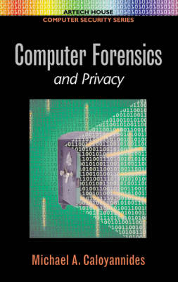 Computer Forensics and Privacy - Michael Caloyannides