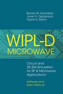 WIPL-D Microwave - B. M. Kolundzija, Jovan S. Ognjanovic, T. K. Sarkar