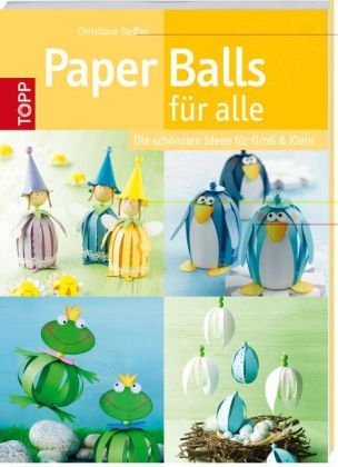 Paper Balls f&uuml;r alle - Christiane Steffan