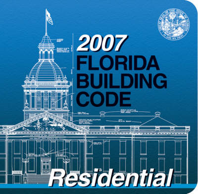 Florida Building Code: Residential -  International Code Council, (International Code Council (ICC)) International Code Council