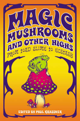 Magic Mushrooms and Other Highs - 