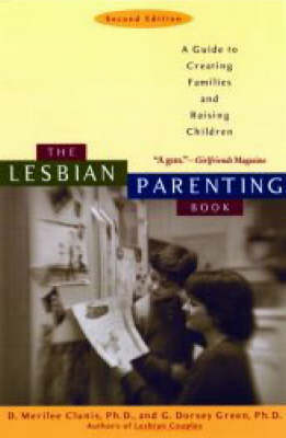 The Lesbian Parenting Book - D.Merilee Clunis, G. Dorsey Green