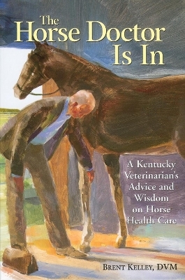 The Horse Doctor Is In - Brent Kelley