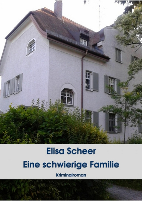 Eine schwierige Familie - Elisa Scheer