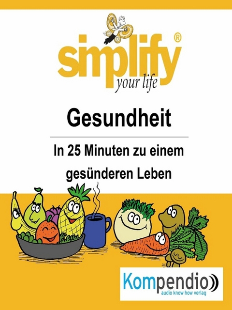 simplify your life - einfacher und gl&uuml;cklicher leben - Dr. Franz Milz