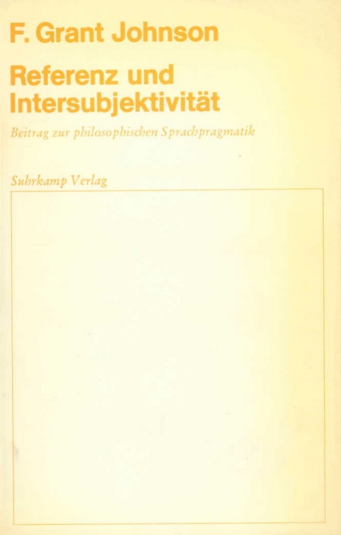Referenz und Intersubjektivit&auml;t - F. Grant Johnson