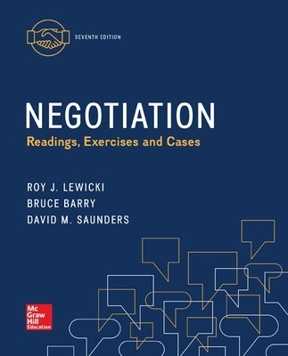 Negotiation: Readings, Exercises, and Cases - Roy Lewicki, Bruce Barry, David Saunders