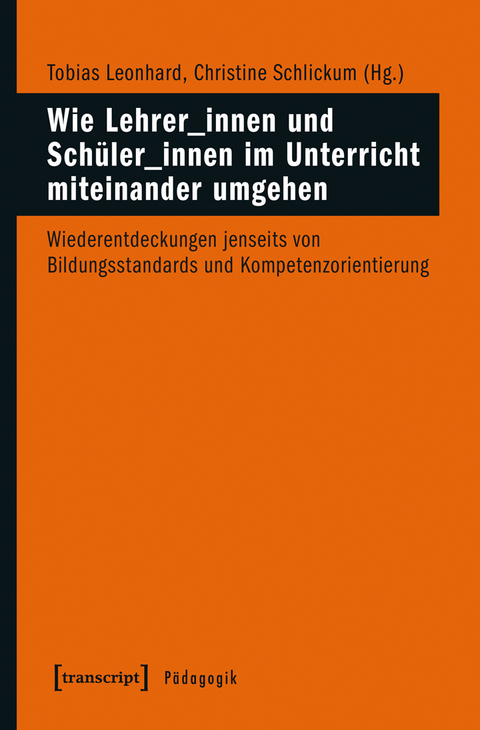 Wie Lehrer_innen und Sch&uuml;ler_innen im Unterricht miteinander umgehen - 