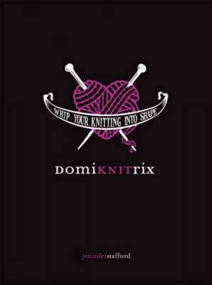 DomiKNITrix - Jennifer Stafford