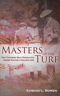 Masters of the Turf - Edward L. Bowen