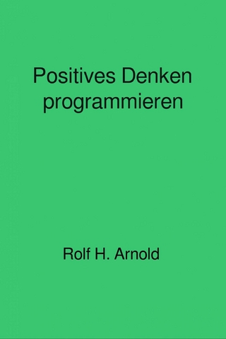 Positives Denken programmieren