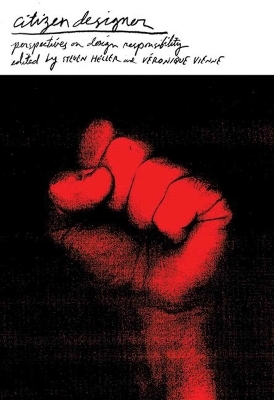 Citizen Designer - Steven Heller, V&eacute;ronique Vienne