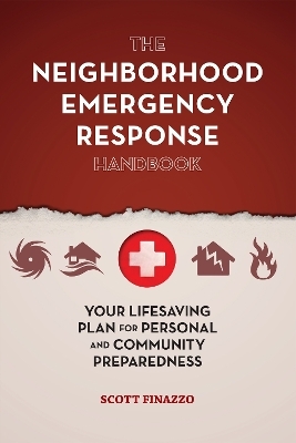 The Neighborhood Emergency Response Handbook - Scott Finazzo