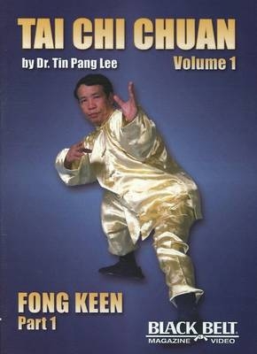 Tai Chi Chuan, Vol. 1: Fong Keen - Dr. Tin Pang Lee