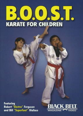 B.O.O.S.T. Karate For Children - Robert Electro Ferguson, Bill Wallace
