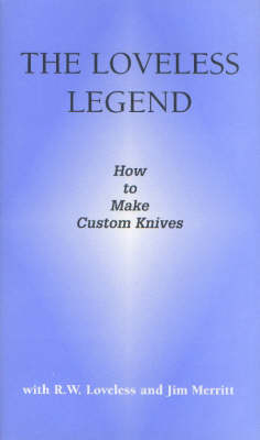 The Loveless Legend - R. W. Loveless, Jim Merritt