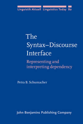 The Syntax&ndash;Discourse Interface - Petra B. Schumacher